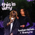 Tucker Nichol & Lil Wayne - 'This Is Why'